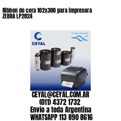 Ribbon de cera 102×300 para impresora ZEBRA LP2824