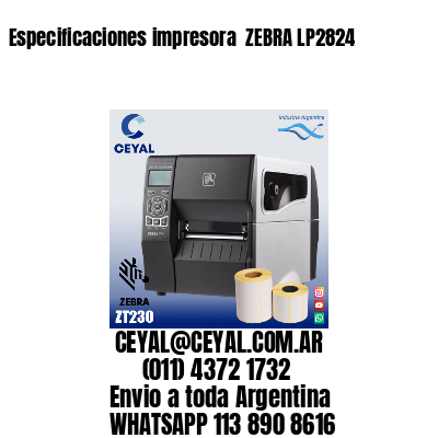 Especificaciones impresora  ZEBRA LP2824