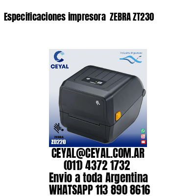 Especificaciones impresora  ZEBRA ZT230
