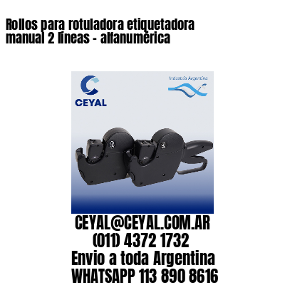 Rollos para rotuladora etiquetadora manual 2 líneas – alfanumérica