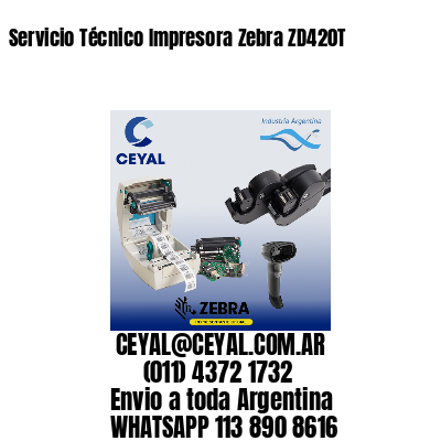 Servicio Técnico Impresora Zebra ZD420T