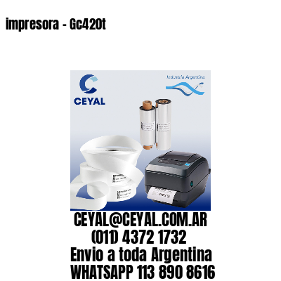 impresora – Gc420t