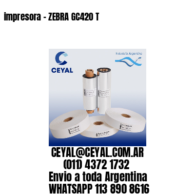 impresora – ZEBRA GC420 T