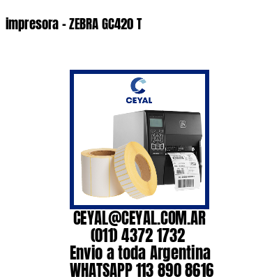 impresora – ZEBRA GC420 T