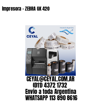 impresora – ZEBRA GK 420