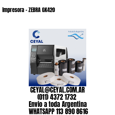 impresora – ZEBRA GK420
