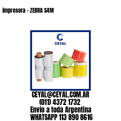 impresora – ZEBRA S4M