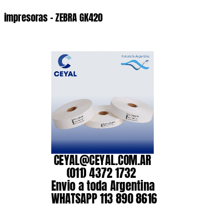 impresoras – ZEBRA GK420