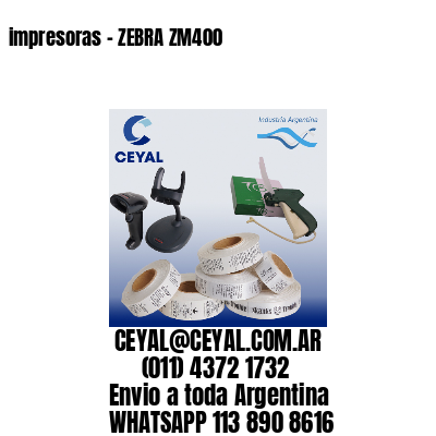 impresoras – ZEBRA ZM400