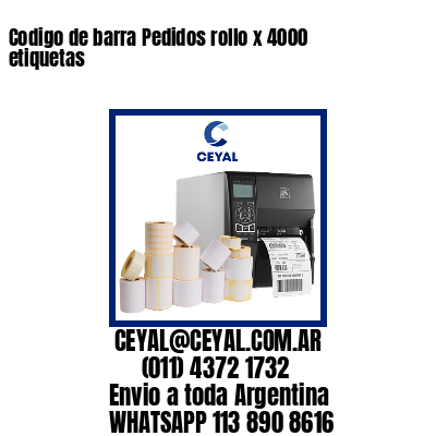 Codigo de barra Pedidos rollo x 4000 etiquetas