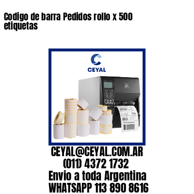 Codigo de barra Pedidos rollo x 500 etiquetas