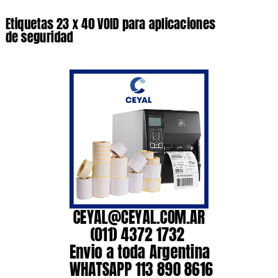 Etiquetas 23 x 40 VOID para aplicaciones de seguridad