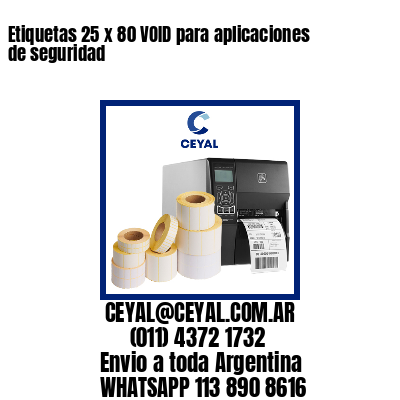 Etiquetas 25 x 80 VOID para aplicaciones de seguridad