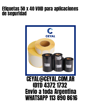 Etiquetas 50 x 40 VOID para aplicaciones de seguridad