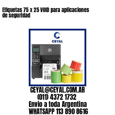 Etiquetas 75 x 25 VOID para aplicaciones de seguridad