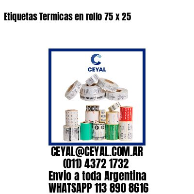 Etiquetas Termicas en rollo 75 x 25