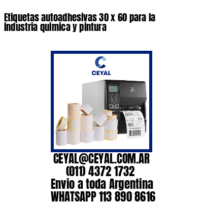 Etiquetas autoadhesivas 30 x 60 para la industria quimica y pintura