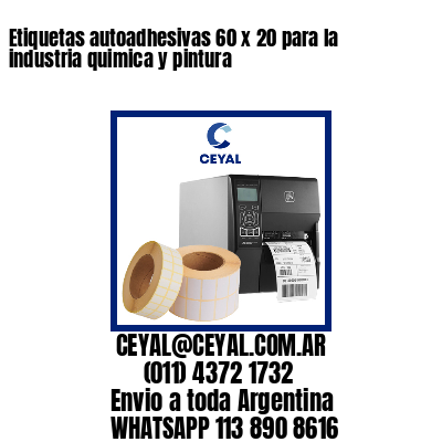 Etiquetas autoadhesivas 60 x 20 para la industria quimica y pintura