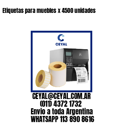 Etiquetas para muebles x 4500 unidades