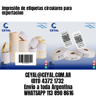 Impresión de etiquetas circulares para exportacion