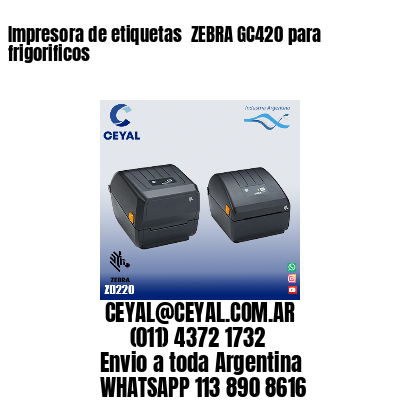 Impresora de etiquetas  ZEBRA GC420 para frigorificos