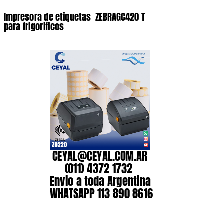 Impresora de etiquetas  ZEBRAGC420 T para frigorificos