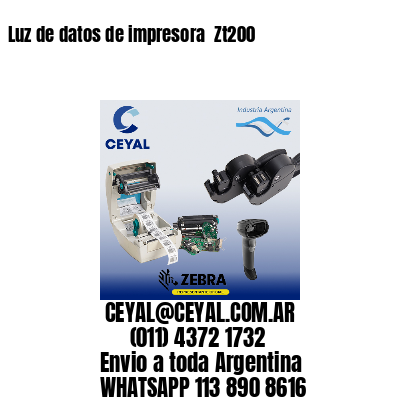 Luz de datos de impresora  Zt200