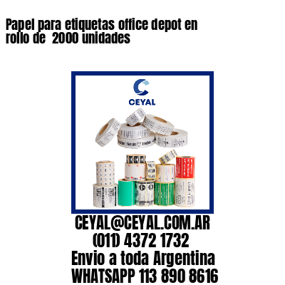 Papel para etiquetas office depot en rollo de  2000 unidades
