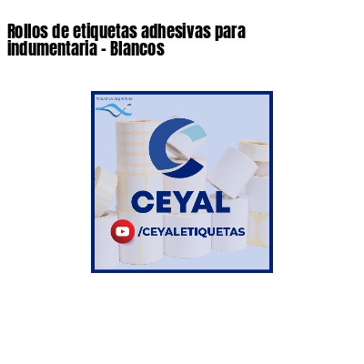 Rollos de etiquetas adhesivas para indumentaria - Blancos