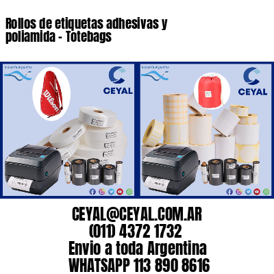Rollos de etiquetas adhesivas y poliamida – Totebags