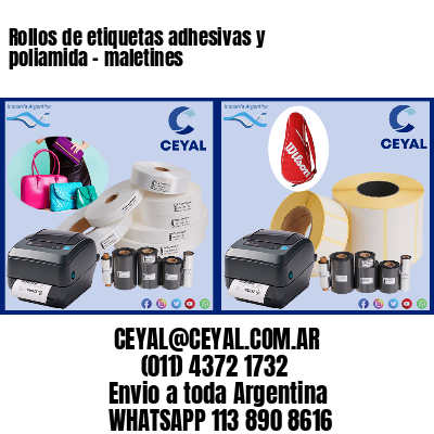 Rollos de etiquetas adhesivas y poliamida – maletines