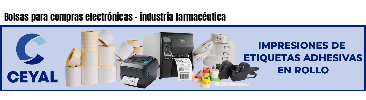 Bolsas para compras electrónicas - industria farmacéutica