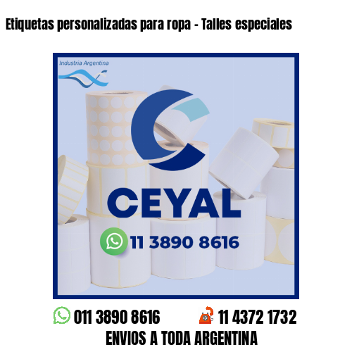 Etiquetas personalizadas para ropa - Talles especiales