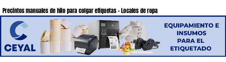Precintos manuales de hilo para colgar etiquetas - Locales de ropa