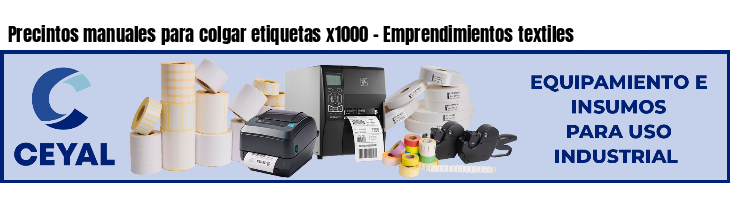 Precintos manuales para colgar etiquetas x1000 - Emprendimientos textiles