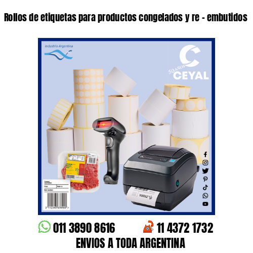 Rollos de etiquetas para productos congelados y re – embutidos