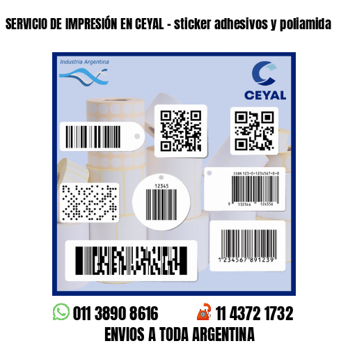 SERVICIO DE IMPRESIÓN EN CEYAL - sticker adhesivos y poliamida