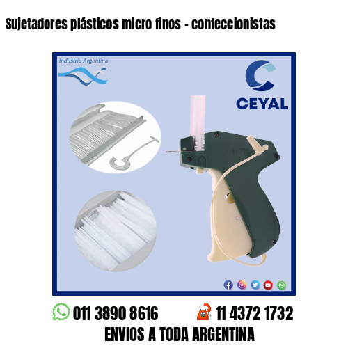 Sujetadores plásticos micro finos – confeccionistas