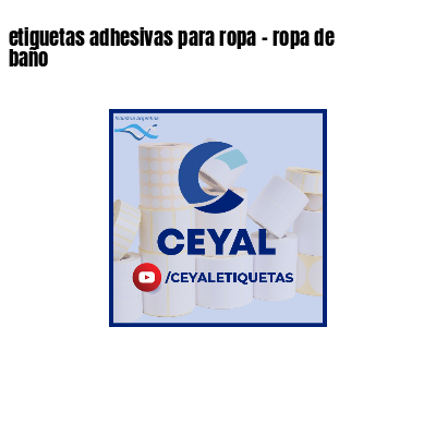 etiquetas adhesivas para ropa - ropa de baño