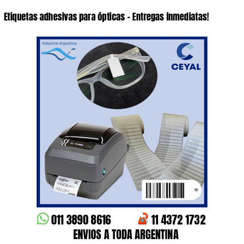 Etiquetas adhesivas para ópticas – Entregas inmediatas!