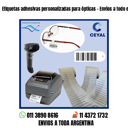 Etiquetas adhesivas personalizadas para ópticas – Envíos a todo el país!