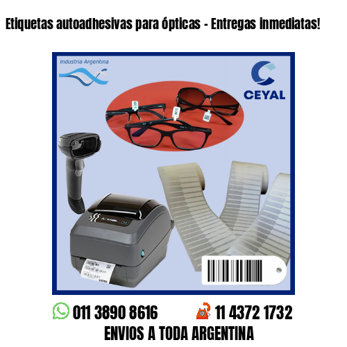 Etiquetas autoadhesivas para ópticas – Entregas inmediatas!