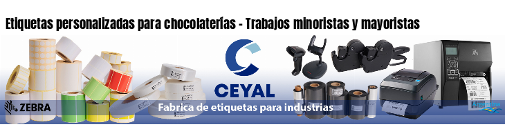 Etiquetas personalizadas para chocolaterías - Trabajos minoristas y mayoristas