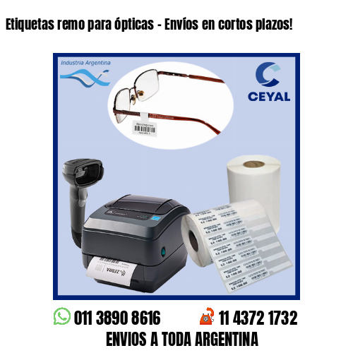 Etiquetas remo para ópticas – Envíos en cortos plazos!