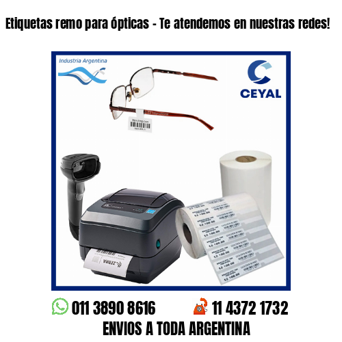 Etiquetas remo para ópticas – Te atendemos en nuestras redes!
