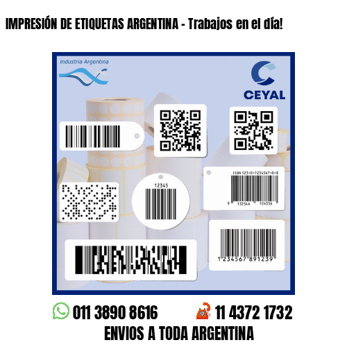 IMPRESIÓN DE ETIQUETAS ARGENTINA - Trabajos en el día!