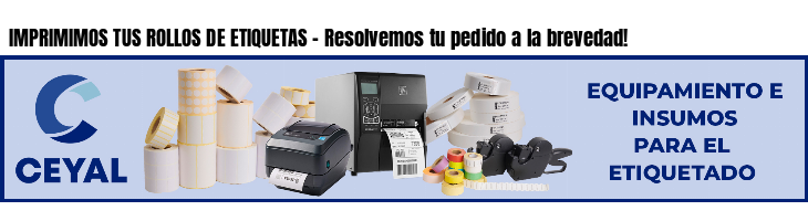IMPRIMIMOS TUS ROLLOS DE ETIQUETAS - Resolvemos tu pedido a la brevedad!