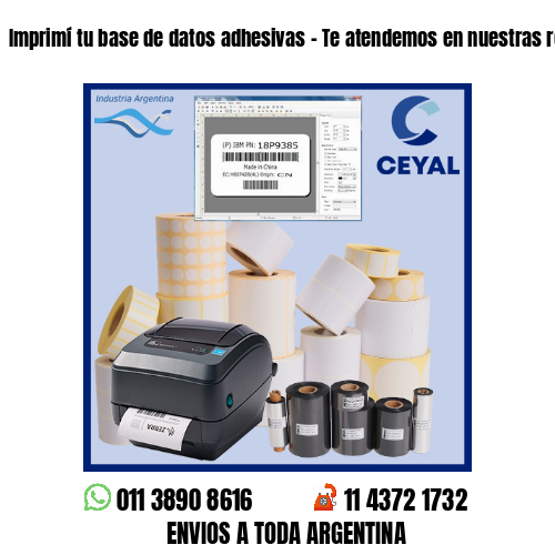 Imprimí tu base de datos adhesivas – Te atendemos en nuestras redes!