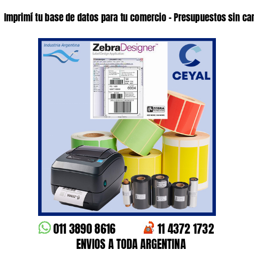 Imprimí tu base de datos para tu comercio – Presupuestos sin cargo!