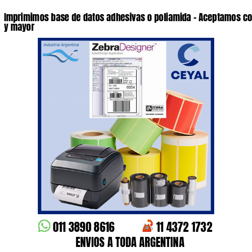 Imprimimos base de datos adhesivas o poliamida – Aceptamos compras al por menor y mayor